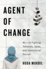 Image for Agent of Change: My Life Fighting Terrorists, Spies, and Institutional Racism