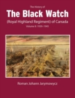 Image for History of the Black Watch (Royal Highland Regiment) of Canada: Volume 2, 1939-1945: Volume 2: 1939-1945