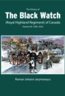 Image for History of the Black Watch (Royal Highland Regiment) of Canada: Volume 3: 1946-2022