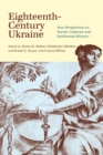 Image for Eighteenth-Century Ukraine: New Perspectives on Social, Cultural, and Intellectual History