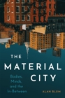 Image for Material City: Bodies, Minds, and the In-Between