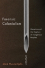 Image for Forensic Colonialism: Genetics and the Capture of Indigenous Peoples