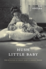 Image for Hush Little Baby: The Invention of Infant Sleep in Modern France