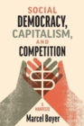 Image for Social democracy, capitalism, and competition  : a manifesto