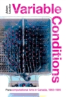 Image for Variable Conditions: Para-Computational Arts in Canada, 1965-1995