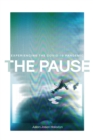 Image for The Pause : Experiencing Time Interrupted: Experiencing Time Interrupted