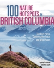 Image for 100 Nature Hot Spots in British Columbia
