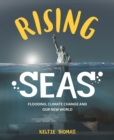 Image for Rising seas  : confronting climate change, flooding and our new world
