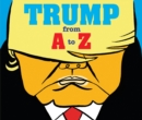 Image for Trump: From A to Z