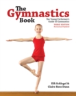Image for The gymnastics book  : the young performer&#39;s guide to gymnastics