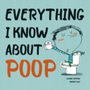 Image for Everything I Know About Poop