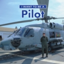 Image for I Want to Be a Pilot