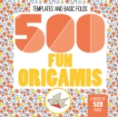 Image for 500 Fun Origamis