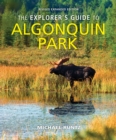 Image for The explorer&#39;s guide to Algonquin Park