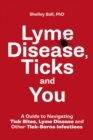 Image for Lyme disease, ticks &amp; you