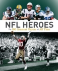 Image for NFL heroes  : the 100 greatest players of all time