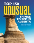 Image for Top 150 unusual things to see in Alberta