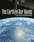 Image for Earth in our hands  : photos from the International Space Station