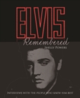 Image for Elvis remembered  : interviews with the people who knew him best