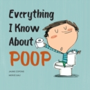 Image for Everything I Know About Poop