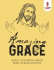 Image for Amazing Grace : Adult Coloring Book Bible Verses Edition
