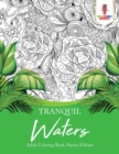 Image for Tranquil Waters : Adult Coloring Book Nature Edition