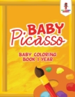 Image for Baby Picasso : Baby Coloring Book 1 Year