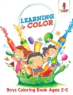 Image for Learning to Color : Boys Coloring Book Ages 2-6