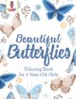 Image for Beautiful Butterflies : Coloring Book for 3 Year Old Girls