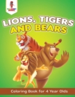 Image for Lions, Tigers and Bears : Coloring Book for 4 Year Olds