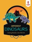 Image for Different Dinosaurs : Coloring Book for 5 Year Old Girls