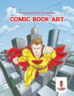 Image for Comic Book Art : Coloring Book for 6 Year Old Boys