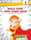 Image for Build Your Own Comic Book : Coloring Book for 6 Year Old Girls
