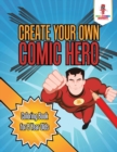 Image for Create Your Own Comic Hero