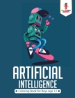 Image for Artificial Intelligence : Coloring Book for Boys Age 12