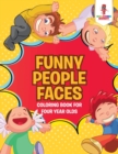 Image for Funny People Faces : Coloring Book for Four Year Olds