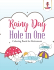 Image for Rainy Day Hole in One : Coloring Book for Retirement
