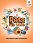 Image for The Pets We Love