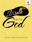 Image for Walk With God : Coloring Book for Women Bible