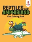 Image for Reptiles and Amphibians : Kids Coloring Book
