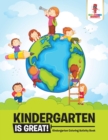 Image for Kindergarten is Great! : Kindergarten Coloring Activity Book