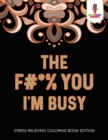 Image for The F#*% You I&#39;m Busy