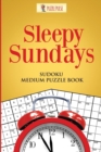 Image for Sleepy Sundays : Sudoku Medium Puzzle Book