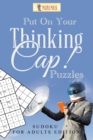 Image for Put On Your Thinking Cap! Puzzles : Sudoku for Adults Edition