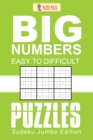 Image for Big Numbers, Easy To Difficult Puzzles : Sudoku Jumbo Edition
