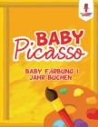 Image for Baby-Picasso : Baby Farbung 1 Jahr buchen