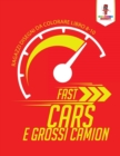 Image for Fast Cars E Grossi Camion : Ragazzi Disegni Da Colorare Libro 8-10