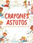 Image for Crayones Astutos : Libro Para Colorear Para Ninos De 1 Ano