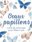 Image for Beaux Papillons : Livre de Coloriage Pour Filles 3 Ans