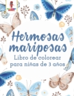 Image for Hermosas Mariposas : Libro De Colorear Para Ninas De 3 Anos